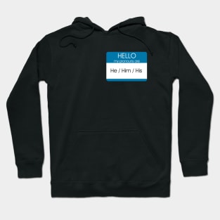 Hello My Pronouns Are | He Him | Blue Hoodie